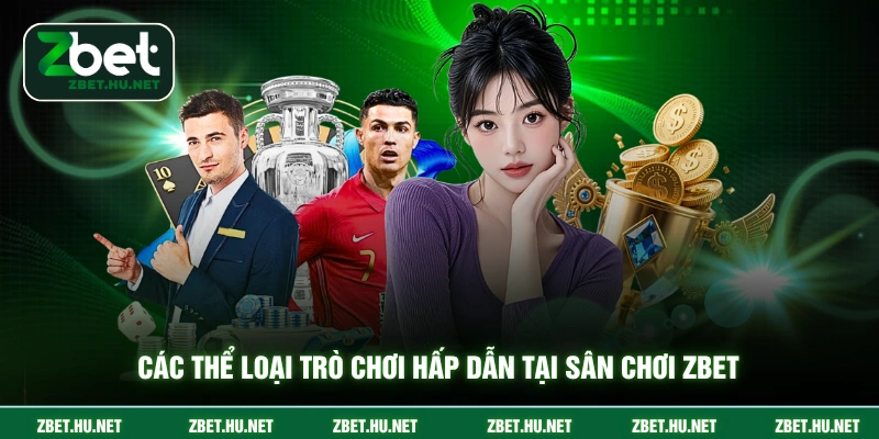 Các thể loại trò chơi hấp dẫn tại sân chơi ZBET
