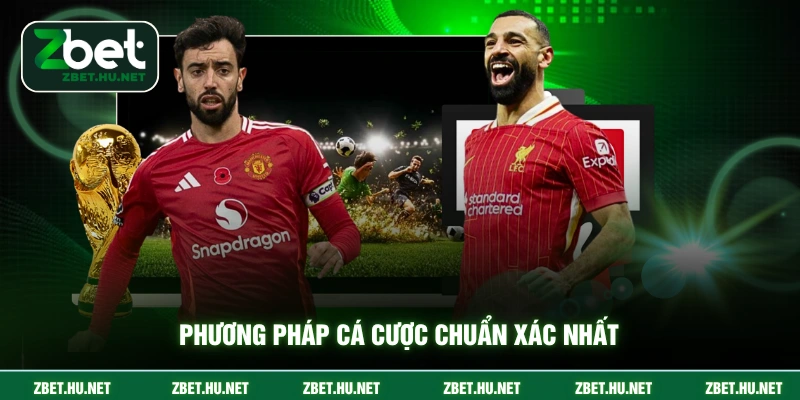 Phương pháp cá cược chuẩn xác nhất