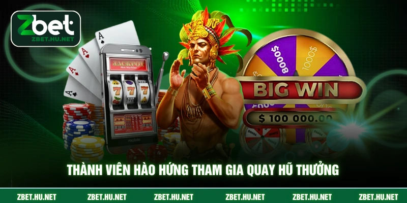 Thành viên hào hứng tham gia quay hũ thưởng